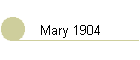 Mary 1904